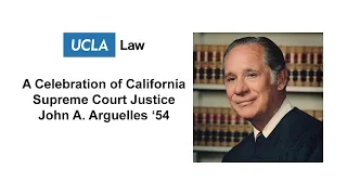 Celebration of California Supreme Court Justice John A. Arguelles '54