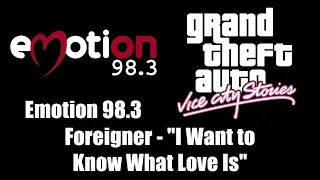 GTA: Vice City Stories - Emotion 98.3 | Foreigner - "I Want to Know What Love Is"