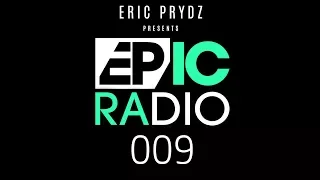 Eric Prydz - Epic Radio 009 (Pryda Friends Special feat. Jeremy Olander & Fehrplay)