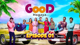 Good Hogaya - Episode 1 | Alizeh Shah | Fazal Hussain | Rashid Farooqui | Play Entertainment