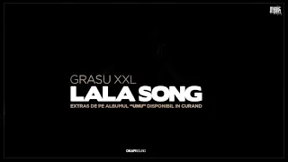 Grasu XXL - LaLa Song (feat Guess Who)