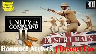 Rommel Arrives | Desert Rats | New DLC | Unity of Command II | Part 5