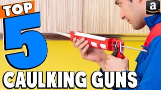 Top 5 Best Caulking Gun Review In 2024