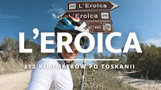 L'Eroica - 212 kilometrów po białych toskańskich szutrach