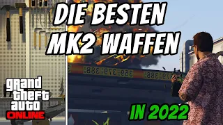 Die TOP 5 BESTEN MK2 Waffen in GTA Online 2022