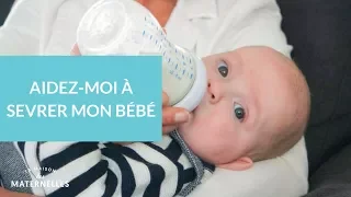 Aidez-moi à sevrer mon bébé... - La Maison des maternelles #LMDM