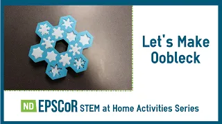 STEM at Home with ND EPSCoR - Let's Make Oobleck