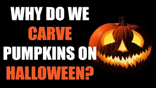 Why do we carve pumpkins on Halloween? | Holiday Lore