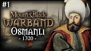 OSMANOĞULLARI - Mount & Blade: Warband 1320 Osmanlı - Bölüm 1