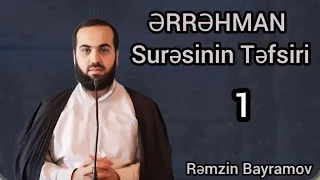 "Ərrəhman" surəsinin tərcümə və qısa izahı-1-Rəmzin Bayramov-16.04.2024