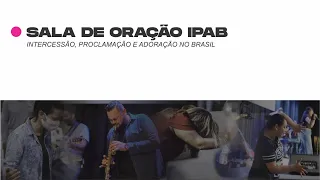 SALA DE ORAÇÃO IPAB - Prayer Room 08/02/2022