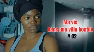 MA VIE DANS UNE VILLE HOSTILE [ Episode 02/mini serie Haitien 2023 ]