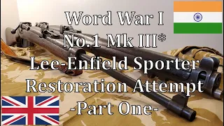 Restoring World War I No.1 Mk III SMLE Lee-Enfield  -Part One-