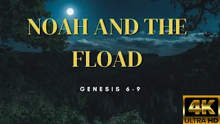 Noah And The Flood: Genesis 6-9 KJV Audio Bible