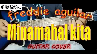 MINAMAHAL KITA - FREDDIE AGUILAR (cover)