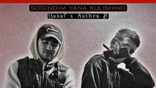 Yusuf x authorB - Sogʻindim yana kulishing