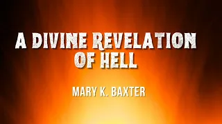 A Divine Revelation of Hell - by Mary K. Baxter - Audio Book