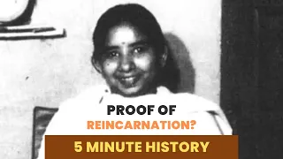 The curious case of SHANTI DEVI - Proof of Reincarnation?