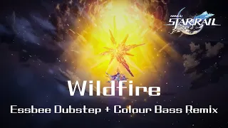 [Honkai: Star Rail] Wildfire (Essbee Dubstep + Colour Bass remix)