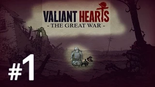 Прохождение Valiant Hearts: The Great War. ЧАСТЬ 1. ОБЛАКА СГУЩАЮТСЯ