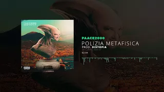 Paace 2000 - Polizia Metafisica (prod. Distopia)