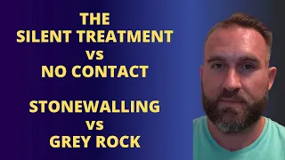 Clearing Up The Confusion About No Contact, Silent Treatment, Grey Rock, And Stonewalling!