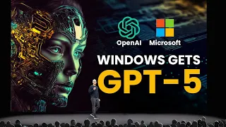 Revolutionary Release: Windows 12 Has GPT-5 by OpenAi and Microsoft