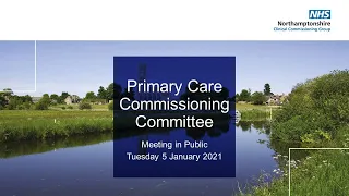 NHS Northamptonshire CCG - Primary Care Commissioning Committee in Public 5 January 2021