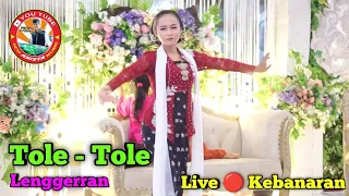 Tole - Tole || Lenggerran || New Arista Music || Banjarnegara || Live 🔴 Banaran, Wanabadra