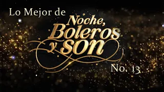 Lo Mejor de "Noche, Boleros y Son" 13