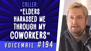 Caller: "Elders harassed me through my coworkers"