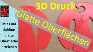3D Druck - Wie glatte Oberflächen erreichen?  Mit den richtigen Cura Einstellungen