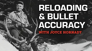 Joyce Hornady on Reloading and Bullet Accuracy