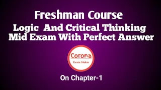 Logic and Critical Thinking Chapter one / logic Mid Exam / Corona exam