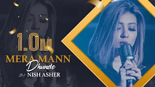 Mera Mann Dhunde | Official Music Video | Nish Asher