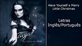 Tarja - Have Yourself a Merry Little Christmas (Letras Inglês/Português)