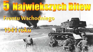 Bitwy Świata -TOP 5 Największych Bitew Frontu Wschodniego w 1941 roku