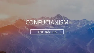 Confucianism: The Basics