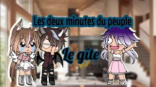 Les 2 minutes du peuples -Le Gîte-   {GachaLife}