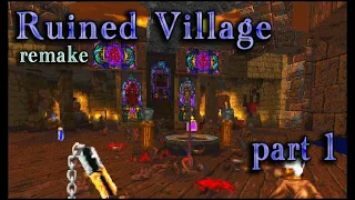 Hexen Deathkings: The Remake - Ruined Village Part 1, test walkthrough