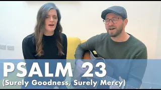 “Psalm 23 (Surely Goodness, Surely Mercy)” – Live [at Home] – Tim & Becca Wildsmith