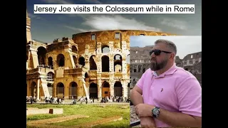 Jersey Joe On Location, The Colosseum Rome, Italy! #colosseum #italy