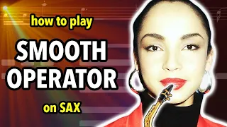 How to play Smooth Operator on Saxophone | Saxplained