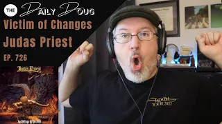 Classical Composer Reacts to JUDAS PRIEST: VICTIM OF CHANGES | The Daily Doug (Episode 726)