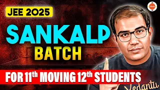 JEE 2025 | Perfect Batch To Crack JEE in 1 Year | 11th Moving 12th | Vinay Shur Sir