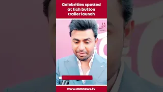 Urwa, Farhan and the Cast Unite for 'Tich Button' Trailer Launch - Impressive Trailer of Tich Button