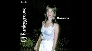 Toto - Rosanna (DJ Funkygroove extended re-edit)