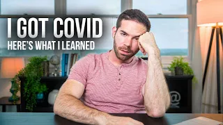 I Got COVID & It Changed My Life - Here's What I Learned