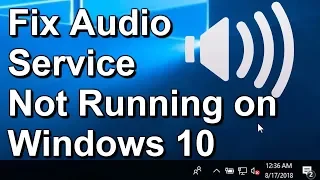 How to Fix The Audio Service is Not Running on Windows 10