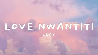 LOVE NWANTITI - CKAY song lyrics ♡